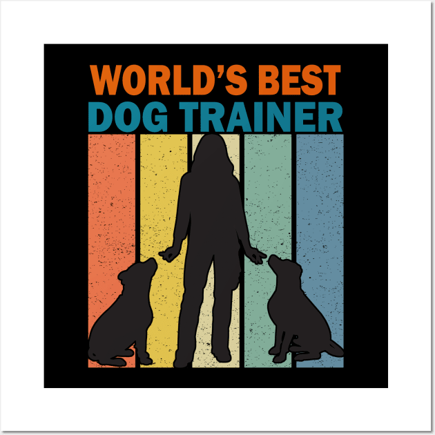 World best Dog trainer. Wall Art by Prints by Hitz